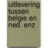 Uitlevering tussen belgie en ned. enz