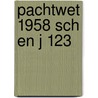 Pachtwet 1958 sch en j 123 door Sch