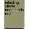 Inleiding studie nederlands recht by Apeldoorn