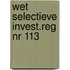 Wet selectieve invest.reg nr 113