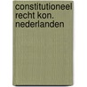 Constitutioneel recht kon. nederlanden door Oud