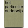 Het particulier onderwijs door H.A.M. Backx
