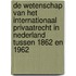 De wetenschap van het internationaal privaatrecht in Nederland tussen 1862 en 1962