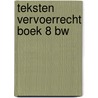 Teksten vervoerrecht boek 8 bw door Onbekend