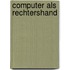 Computer als rechtershand