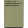 Schets van het (sociaal-)economisch recht in Nederland door R.A.A. Duk