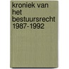 Kroniek van het bestuursrecht 1987-1992 by Unknown
