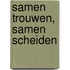 Samen trouwen, samen scheiden