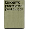 Burgerlyk procesrecht publiekrech door Brenninkmeyer