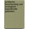 Juridische bescherming van ecologisch waardevolle gebieden door C.W. Backes