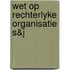 Wet op rechterlyke organisatie s&j