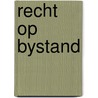 Recht op bystand door Holtmaat