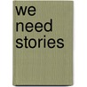 We need stories door Leyten