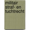 Militair straf- en tuchtrecht by Coolen