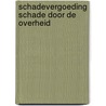Schadevergoeding schade door de overheid by Marjan Berk