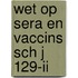 Wet op sera en vaccins sch j 129-ii