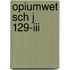 Opiumwet sch j 129-iii
