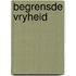 Begrensde vryheid