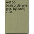 Wet op basisonderwys enz. byl. sch j 7-3a