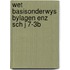 Wet basisonderwys bylagen enz sch j 7-3b