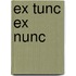 Ex tunc ex nunc