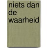 Niets dan de waarheid