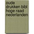Oude drukken bibl hoge raad nederlanden