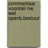 Commentaar voorstel nw. wet openb.bestuur by Henry A. Beers