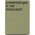Ontwikkelingen in het milieurecht