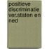 Positieve discriminatie ver.staten en ned