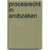 Procesrecht in arobzaken door Walter C. Borman