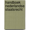 Handboek nederlandse staatsrecht by Pot