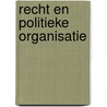 Recht en politieke organisatie door Holterman