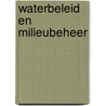 Waterbeleid en milieubeheer door Gilhuis