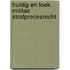 Huidig en toek. militair strafprocesrecht