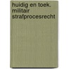 Huidig en toek. militair strafprocesrecht door Ingeborg N. Bosch