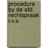 Procedure by de afd. rechtspraak r.v.s.