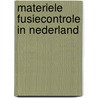 Materiele fusiecontrole in nederland door Mok