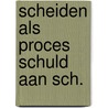 Scheiden als proces schuld aan sch. door Jacqueline Hoefnagels