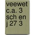Veewet c.a. 3 sch en j 27 3