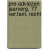 Pre-adviezen jaarverg. 77 ver.fam. recht door Kooy