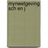 Mynwetgeving sch en j door Schu