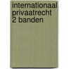 Internationaal privaatrecht 2 banden door Onbekend