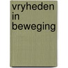 Vryheden in beweging by Koopmans