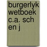 Burgerlyk wetboek c.a. sch en j door Sch