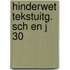Hinderwet tekstuitg. sch en j 30 door Schu