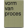 Vorm van proces door Bronkhorst