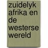 Zuidelyk afrika en de westerse wereld by Lint