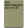 Wet leerlingwezen sch en j 97 door Schu