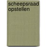 Scheepsraad opstellen door Schu